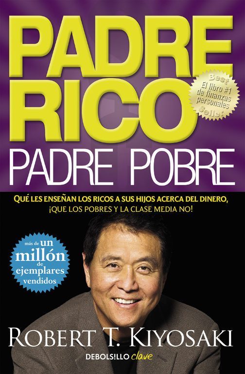 PADRE RICO PADRE POBRE DE ROBERT KIYOSAKI